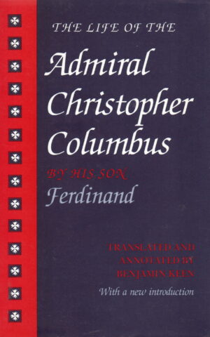 The Life of the Admiral Christopher Columbus
