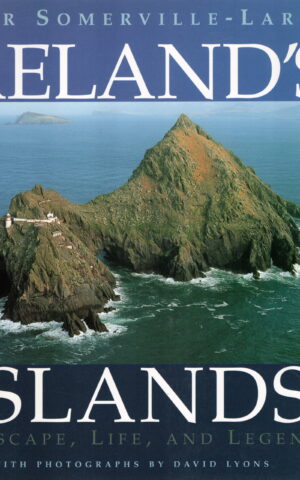 Ireland's Islands - Landscape, Life and Legends -