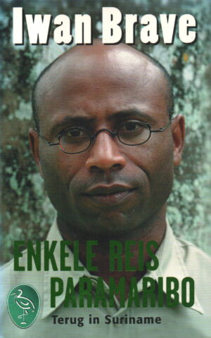 Enkele reis Paramaribo - Terug in Suriname -