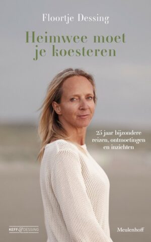 Heimwee moet je koesteren - 25 jaar bijzondere ontmoetingen en inzichten -