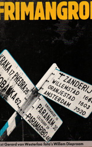 FRIMANGRON - Suriname - Reportages uit een Zuidamerikaanse republiek -