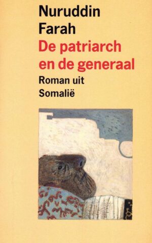 De patriarch en de generaal - Roman uit Somalië -