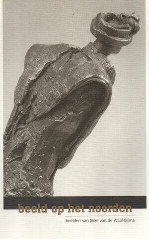 beeld op het noorden - beelden van Jikke van de Waal-Bijma -