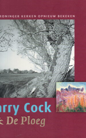 Harry Cock & De Ploeg - Groninger kerken opnieuw bekeken -