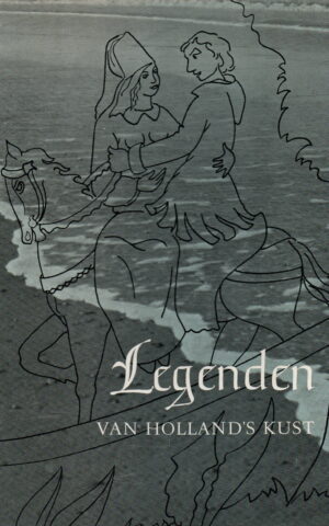 Legenden van Holland's kust - Een bundel legendarische verhalen -