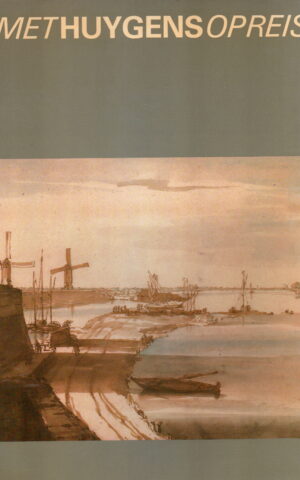 Met Huygens op reis - Tekeningen en dagboeknotities van Constantijn Huygens jr. (1628-1697), secretaris van stadhouder-koning Willem III -