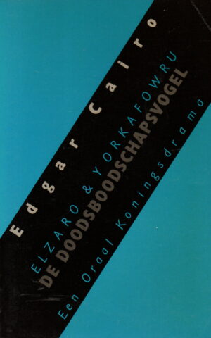 Elzaro & Yorkafowru - De doodsboodschapsvogel - Een Oraal Koningsdrama -