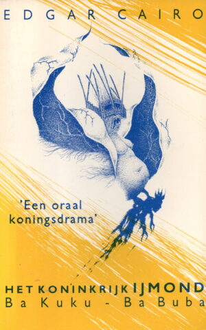 Het koninkrijk IJmond - Ba Kuku - Ba Buba - 'Een oraal koningsdrama' -