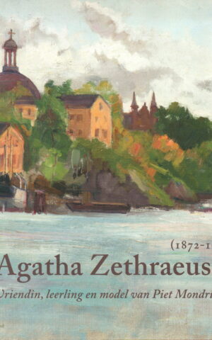 Agatha Zethraeus (1872-1966) - Vriendin, leerling en model van Piet Mondriaan -