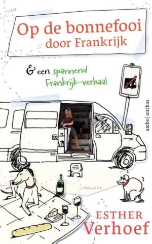 Op de bonnefooi door Frankrijk & een spannend Frankrijk-verhaal