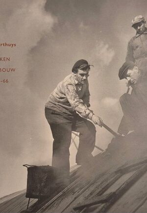 Cas Oorthuys - Werken in de bouw 1946-66 -