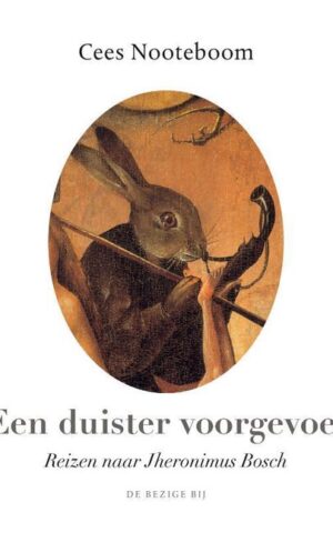 Een duister voorgevoel - Reizen naar Jheronimus Bosch -
