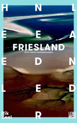 Friesland - en de Friese Waddeneilanden -
