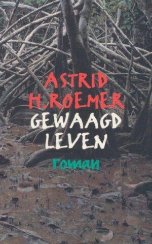 Gewaagd leven - roman -