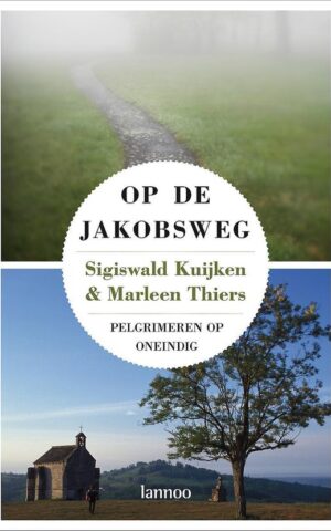 Op de Jakobsweg - Pelgrimeren op oneindig -