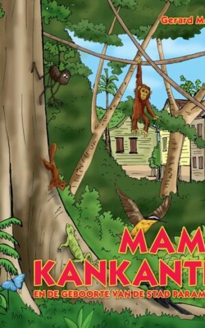 Mama Kankantri - en de geboorte van de stad Paramaribo -