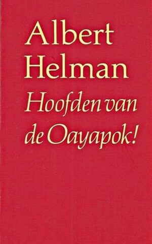 Hoofden van de Oayapok! - Roman in vijf redevoeringen -
