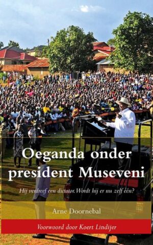 Oeganda onder president Museveni - Hij verdreef een dictator: Wordt hij er nu zelf één? -