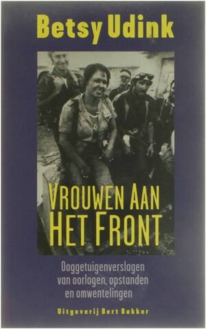 Vrouwen aan het front - Ooggetuigenverslagen van oorlogen, opstanden en omwentelingen -