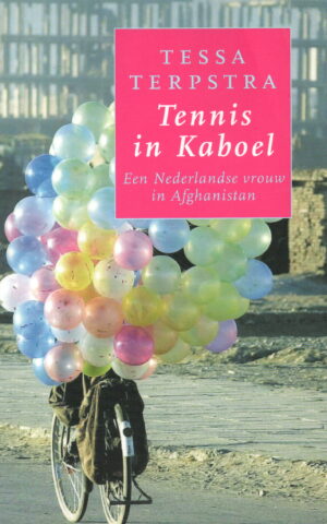 Tennis in Kaboel - Een Nederlandse vrouw in Afghanistan -