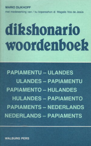 dikshonario/woordenboek - Papiamentu-Ulandes/Ulandes-Papiamentu - Papiamento-Hulandes/Hulandes-Papiamento - Papiaments-Nederlands/Nederlands-Papiaments -