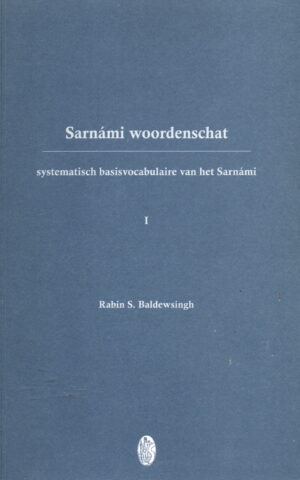 Sarnámi woordenschat - I - systematisch basisvocabulaire van het Sarnámi -