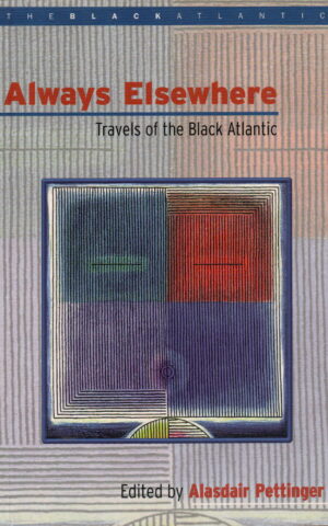 Alway Elsewhere - Travels of the Black Atlantic -
