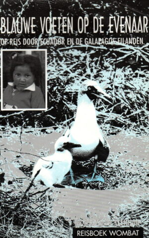 Blauwe voeten op de evenaar - Op reis door Ecuador en de Galapagos-eilanden -