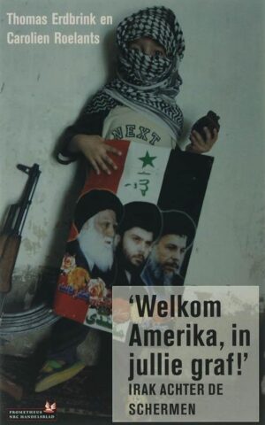 'Welkom Amerika, in jullie graf!' - Irak achter de schermen -