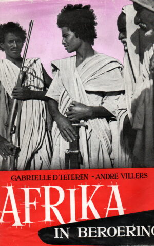 Afrika in beroering - Een zwerftocht per auto door Tunesië, Lybië, Egypte, Soedan, Eritrea, Ethiopië, Kenya, Oeganda en Belgisch-Congo -
