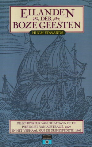 Eilanden der boze geesten - De schipbreuk van de Batavia op de westkust van Australië, 1629 - en het verhaal van de duikexpeditie, 1963 -