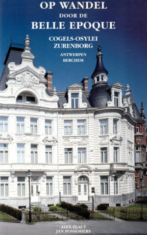 Op wandel door de Belle Epoque - Cogels-Osylei Zurenborg - Antwerpen Berchem -