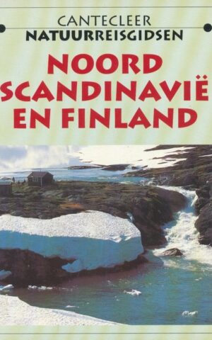 Cantecleer Natuurreisgidsen - Noord Scandinavië en Finland -