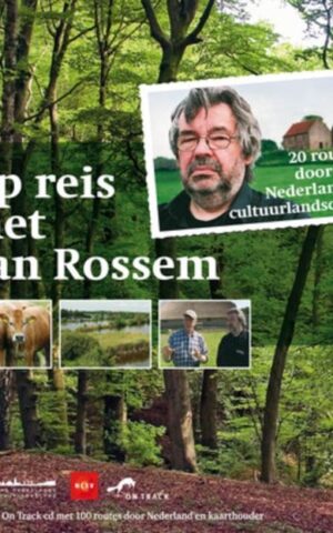 Op reis met Van Rossem - 20 routes door het Nederlandse cultuurlandschap -