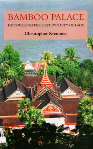 Bamboo Palace - Discovering the Lost Dynasty of Laos -