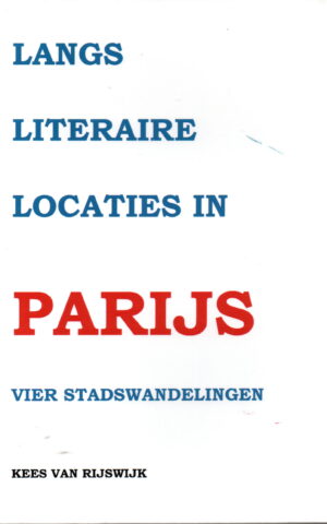 Langs literaire locaties in Parijs - vier stadswandelingen -