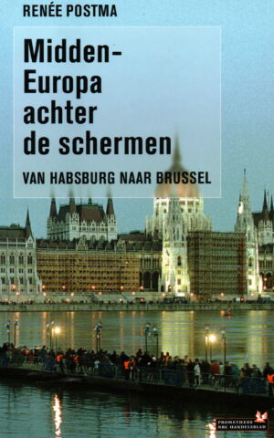 Midden-Europa achter de schermen - Van Habsburg naar Brussel -
