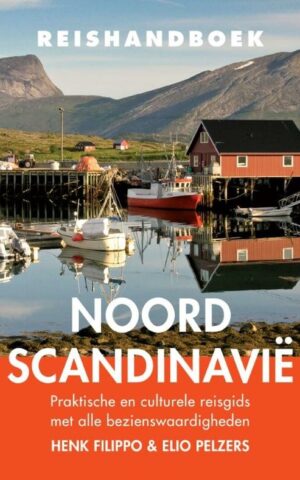 Reishandboek - Noord Scandinavië - Praktische en culturele reisgids met alle bezienswaardigheden -