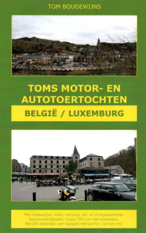 Toms motor- en autotoertochten - België / Luxemburg -