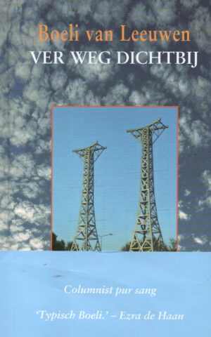 Ver weg dichtbij - columns voor de Wereldomroep -