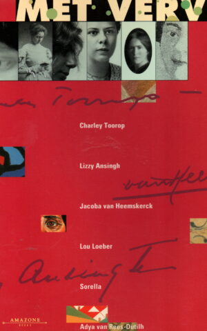 Met Verve - Charley Toorop, Lizzy Ansingh, Jacoba van Heemskerck, Lou Loeber, Sorella, Adya van Rees-Dutilh -