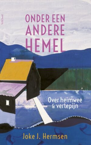 Onder een andere hemel - Over heimwee & vertepijn -