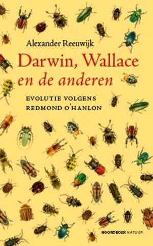Darwin, Wallace en de anderen - Evolutie volgens Redmond O'Hanlon -