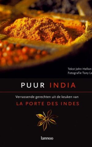 Puur India - Verrassende gerechten uit de keuken van La Porte des Indes -