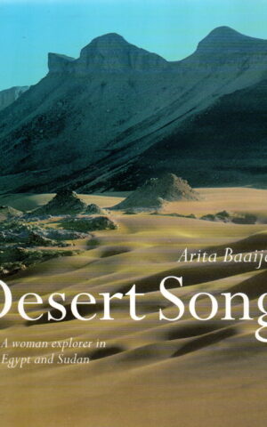 Desert Songs - A woman explorer in Egypt and Sudan -