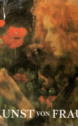 Kunst von Frauen - Das Berufsbild der Bildenden Künstlerinnen in vier Jahrhunderten -