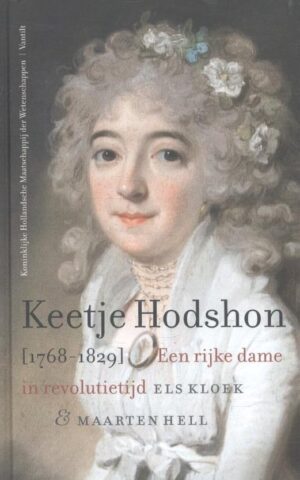 Keetje Hodshon (1768-1829)  - Een rijke dame in revolutietijd -