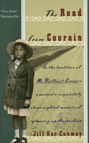 The Road from Coorain - In the tradition of My Brilliant Career - a woman's exquisitely clear-sighted memoir of growing up Australian -