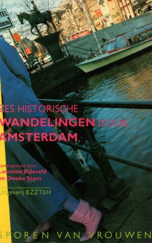 Sporen van vrouwen - Zes historische wandelingen door Amsterdam -