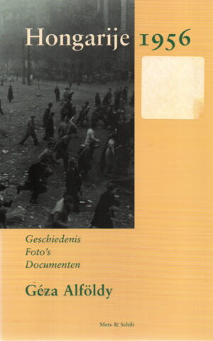 Hongarije 1956 - Geschiedenis, foto's, documenten -